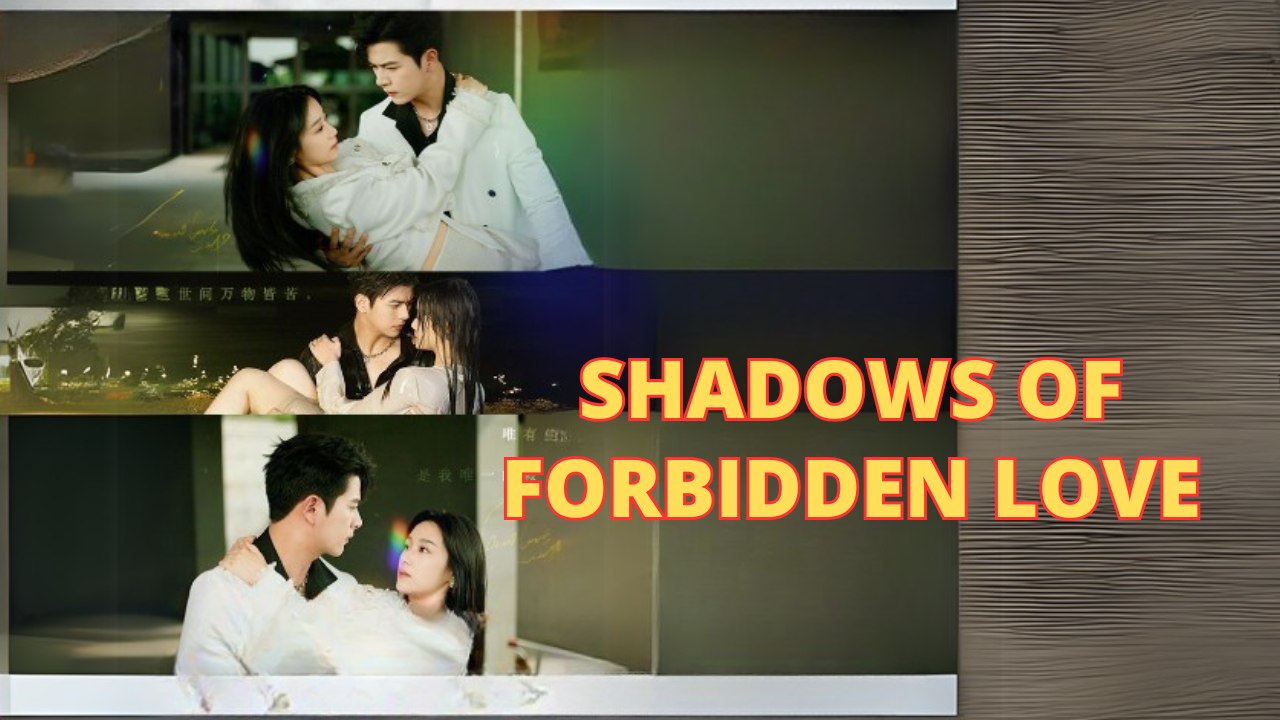 Shadows Of Forbidden Love Full HD video Dailymotion