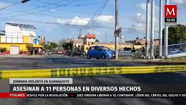 Jornada violenta deja 11 personas asesinadas en distintos hechos en Guanajuato