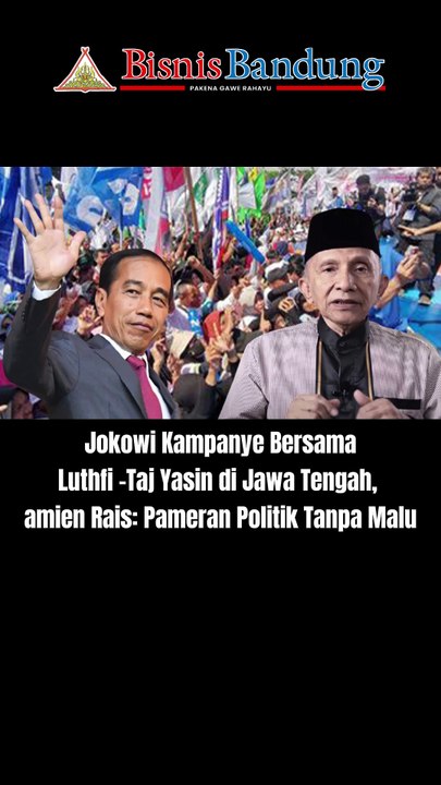 Jokowi Kampanye Bersama Luthfi -Taj Yasin di Jawa Tengah, Amien Rais: Pameran Politik Tanpa Malu