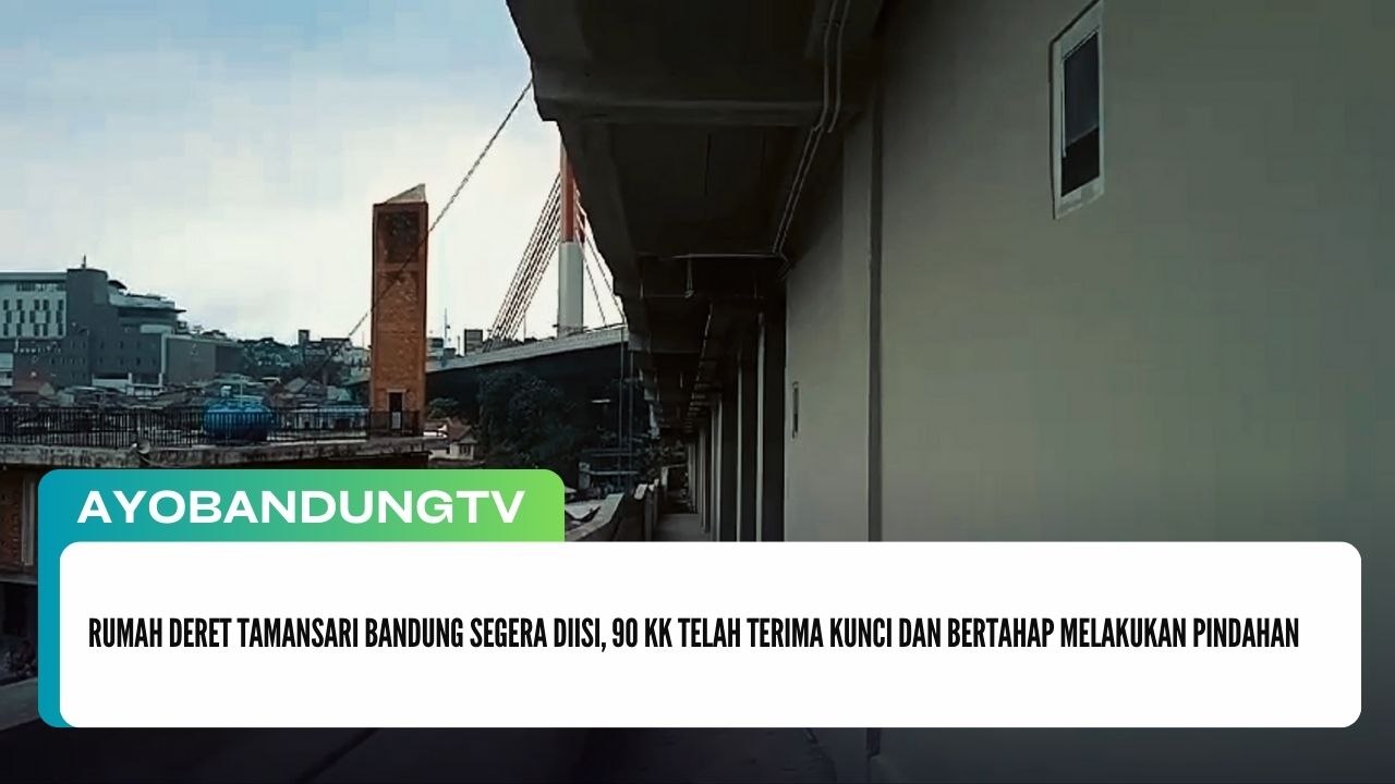 Rumah Deret Tamansari Bandung Segera Diisi, 90 KK Telah Terima Kunci dan Bertahap Melakukan Pindahan