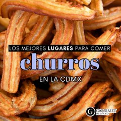 DÓNDE COMER CHURROS EN LA CDMX