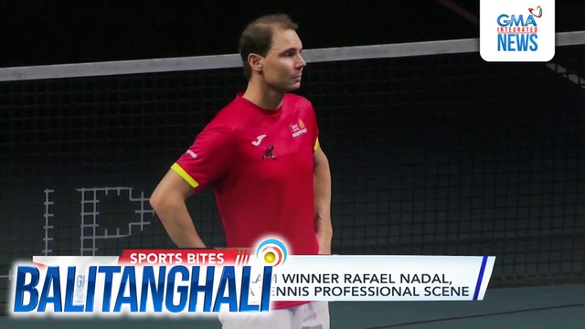 22-time grand slam winner Rafael Nadal, nagretiro na sa professional scene | Balitanghali