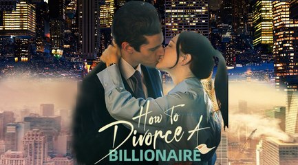 How to Divorce a Billionare Full Movie