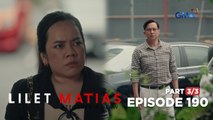 Lilet Matias, Attorney-At-Law: Will the truth unfold in front of Lilet? (Episode 190 - Part 3/3)