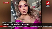 Feminicidio en Chiapas deja muerta a Mónica Delgado, maquilladora profesional