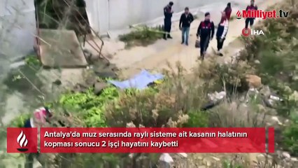 Antalya'da muz serasında facia! Halat koptu: 2 ölü, 2 yaralı