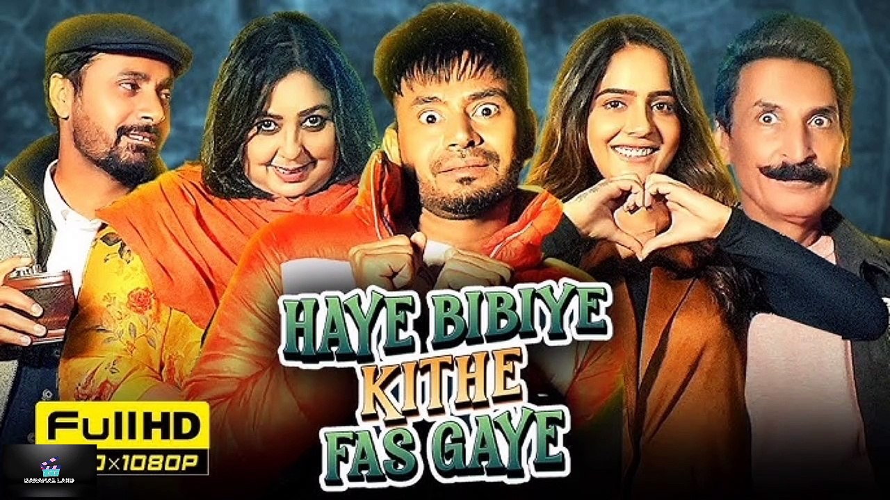 Haye bibiye kithe fas gaye 2024 movie dailymotion
