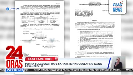 P50 na flagdown rate sa taxi, ikinagugulat ng ilang pasahero; ipinatutupad ng may metrong calibrated na | 24 Oras Weekend