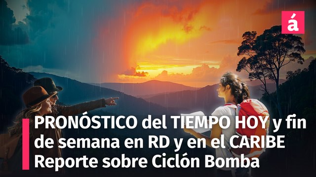 Clima Pronóstico del Tiempo en la República Dominicana: hoy viernes y el fin de esemana