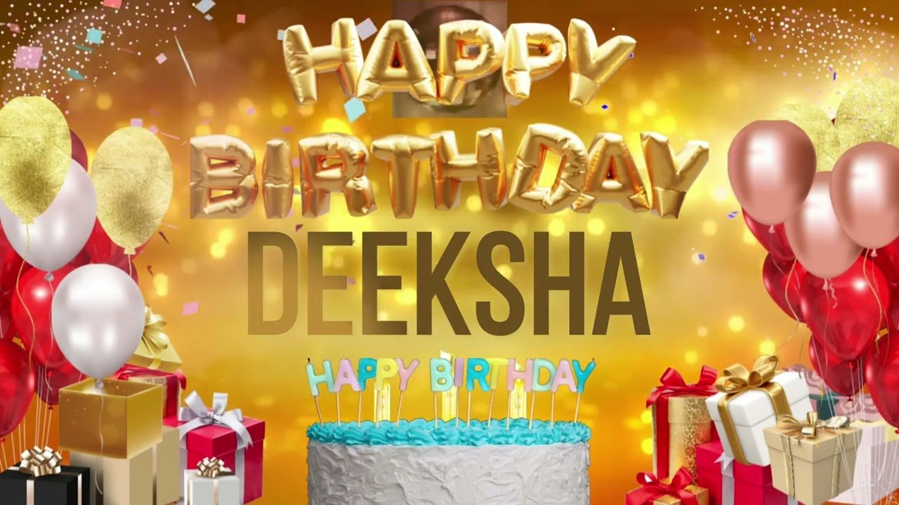 DEEKSHA - Happy Birthday Deeksha