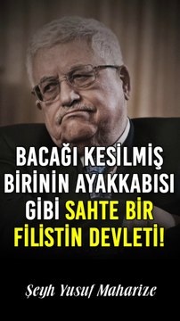 Bacağı Kesilmiş Birinin Ayakkabısı Gibi Sahte Bir Filistin Devleti!