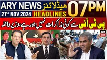 ARY News 7 PM Headlines | 21st Nov 2024 | No talks with PTI, says Mohsin Naqvi