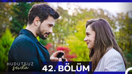 Hudutsuz Sevda 42. Bölüm