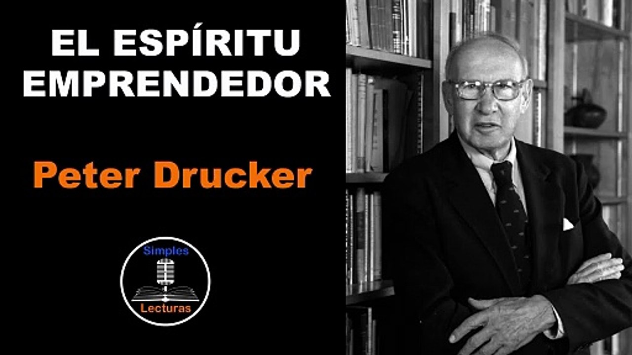 Peter Drucker - Espíritu Emprendedor