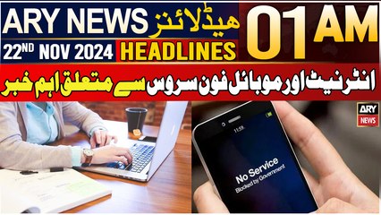 ARY News 1 AM Headlines | 22nd Nov 2024 | Mobile, internet service