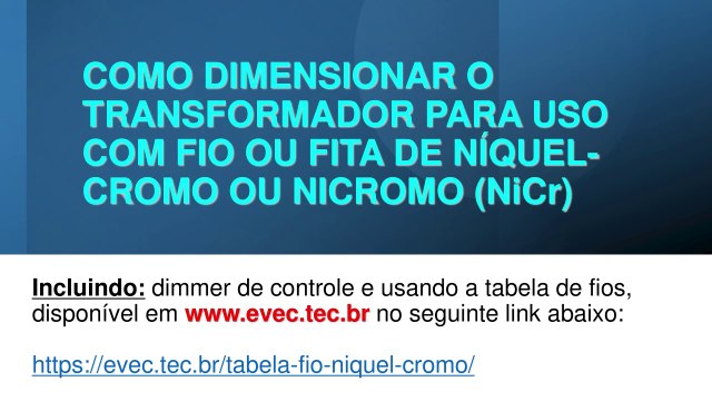 Dimensionando o transformador para uso com fio ou fita de níquel-cromo (NiCr) usando a tabela de fios.