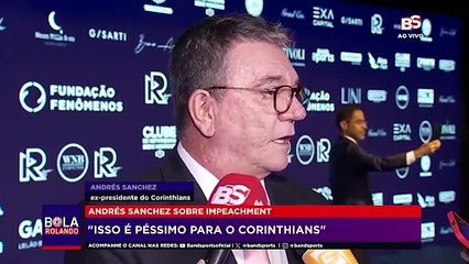 ANDRÉS SANCHEZ COMENTA SOBRE O IMPEACHMENT DE AUGUSTO MELO: "VAMOS VER COMO ELE VAI SE DEFENDER" | BOLA ROLANDO