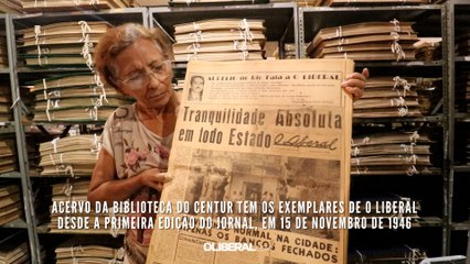 Acervo da biblioteca do Centur tem os exemplares de O LIBERAL desde a primeira edição do jornal, em 15 de novembro de 1946