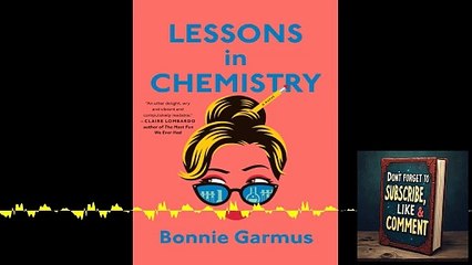 🔬✨ Deep Dive Podcast: Lessons in Chemistry - A Story of Science and Strength by Bonnie Garmus 💡❤️