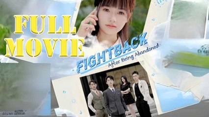 Fightback after Being Abandoned Full Episode