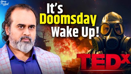 Doomsday: Wake up, it's already late || Acharya Prashant, TedX (2023)