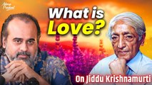 What is love? || Acharya Prashant, on Jiddu Krishnamurti (2018)