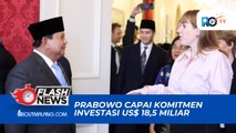 KUNJUNGAN KERJA PRABOWO BAWA KOMITMEN INVESTASI US$ 18,5 MILIAR
