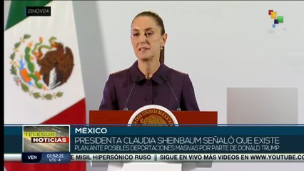 Presidenta Claudia Sheinbaum señaló que existe plan ante posibles deportaciones masivas por parte de Donald Trump