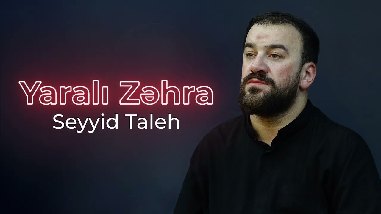 Seyyid Taleh - Yaralı Zəhra