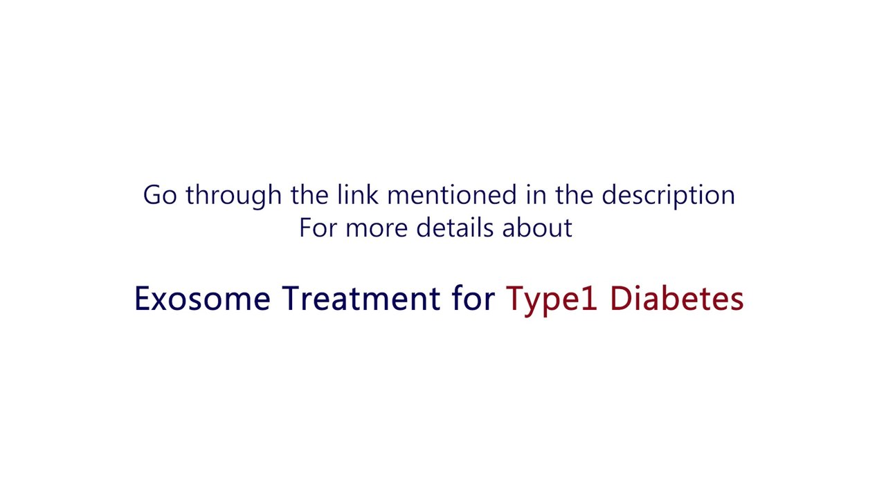 Exosome Treatment For Type1  Diabetes | Insulin | Blood Sugar |