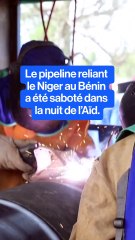 Le pipeline qui relie le Niger au Bénin a été saboté