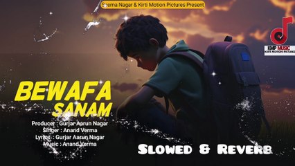 Bewafa Sanam Slowed & Reverb