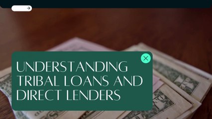 Understanding Tribal Loans and Direct Lenders
