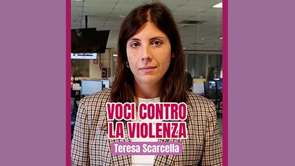 Voci contro la violenza: Teresa Scarcella