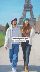 NE DÎTES JAMAIS ÇA À VOTRE MEUF