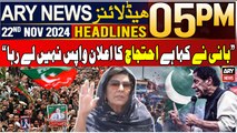 ARY News 5 PM Headlines | 22nd Nov 2024 | Aleema Khan's Big Statement