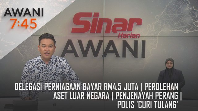 AWANI 7:45 [22/11/2024] – Delegasi perniagaan bayar RM4.5 juta | Perolehan aset luar negara | Penjenayah perang | Polis 'curi tulang'