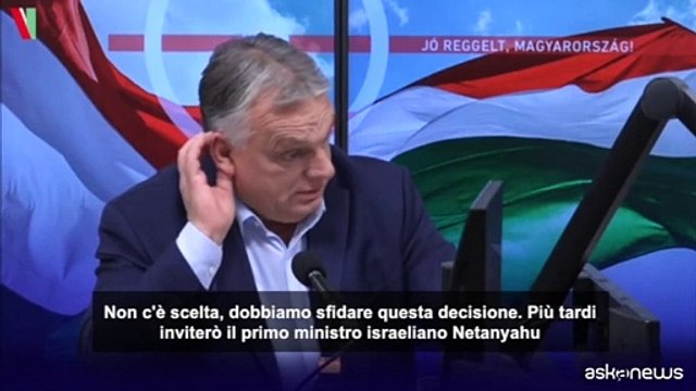 Orban inviter? in Ungheria Netanyahu nonostante mandato arresto Cpi