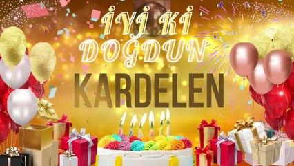 KARDELEN - Doğum Günün Kutlu Olsun Kardelen