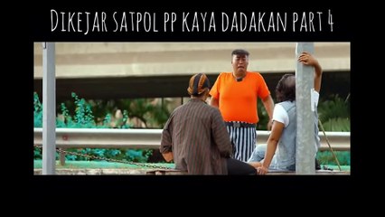 Dikejar satpol pp kaya dadakan part 4