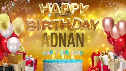 ADNAN - Happy Birthday Adnan