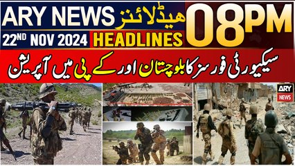 ARY News 8 PM Headlines | 22nd Nov 2024 | Security Forces Operations in Balochistan and KP