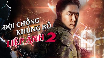 ĐỘI CHỐNG KHỦNG BỐ LIỆP ẢNH 2 - Tập 02 (Lồng Tiếng)