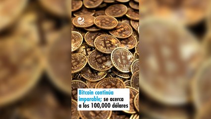 Bitcoin continúa imparable; se acerca a los 100,000 dólares