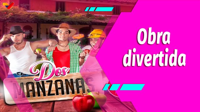 Buena Vibra | Obra teatral “Dos Manzanas”: Una historia de amor, dolor, pasión y comedia