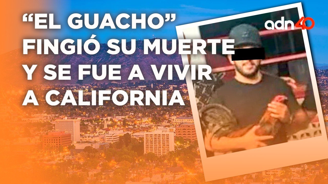 "El Guacho" fingió su muerte para asumir otra identidad para vivir una vida de lujo en California