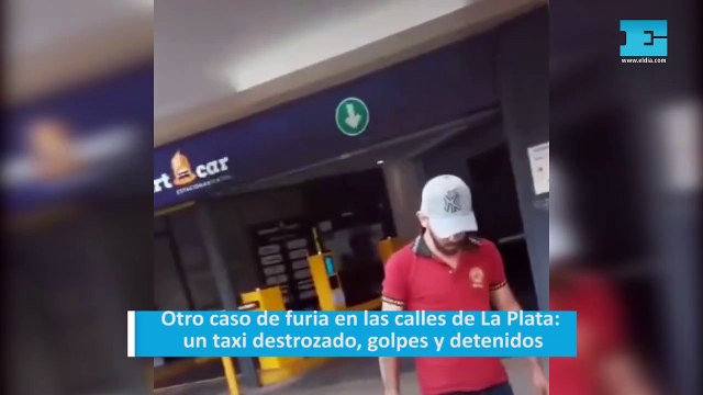 Otro caso de furia en las calles de La Plata: un taxi destrozado, golpes y detenidos