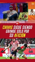 Chivas sigue siendo grande solo por su afición