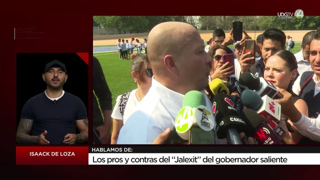 Los pros y contras del “Jalexit” del gobernador saliente: Isaack de Loza