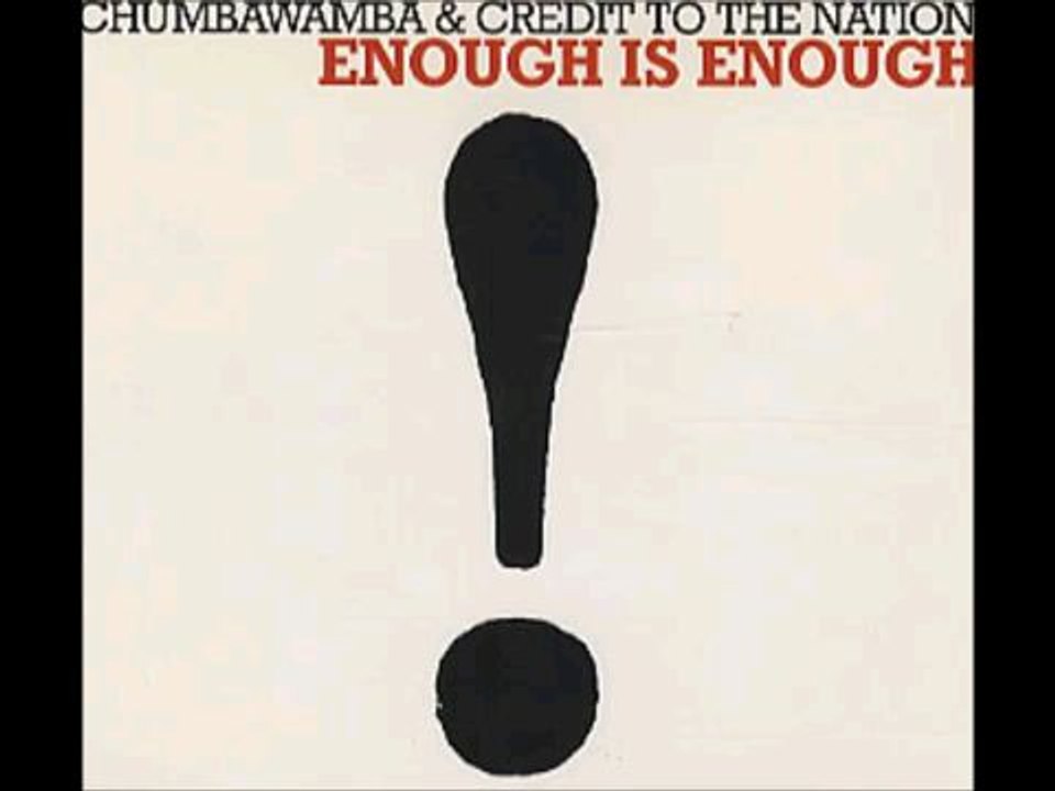 CHUMBAWAMBA FEATURING CREDIT TO THE NATION SONG ENOUGH IS ENOUGH